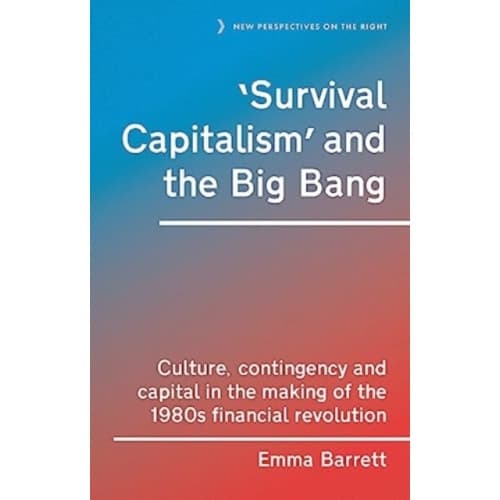 ‘Survival Capitalism’ and the Big Bang (inbunden, eng)