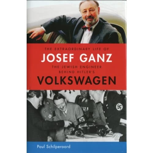 The Extraordinary Life of Josef Ganz: The Jewish Engineer Behind Hitler's Volkswagen (inbunden, eng)