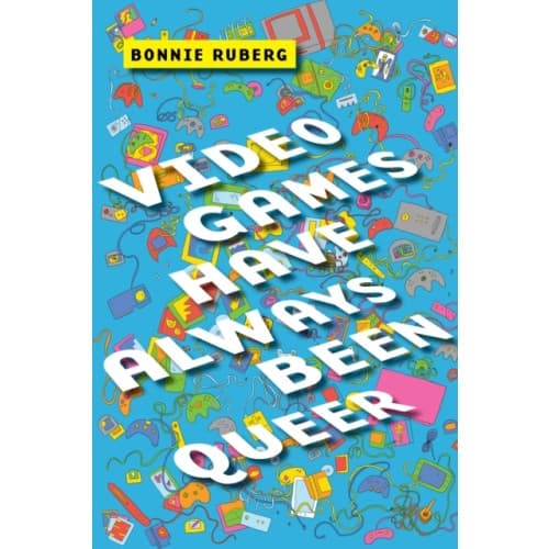 Video Games Have Always Been Queer (häftad, eng)