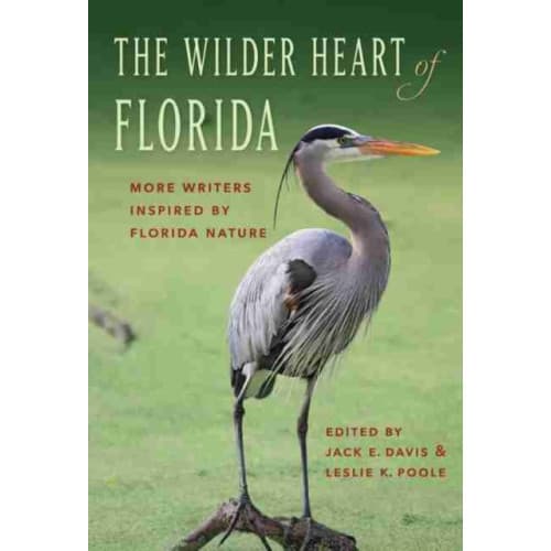 The Wilder Heart of Florida (inbunden, eng)