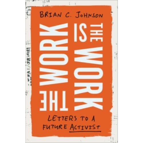 The Work Is the Work (inbunden, eng)