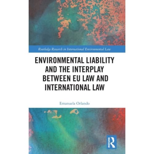 Environmental Liability and the Interplay between EU Law and International Law (inbunden, eng)