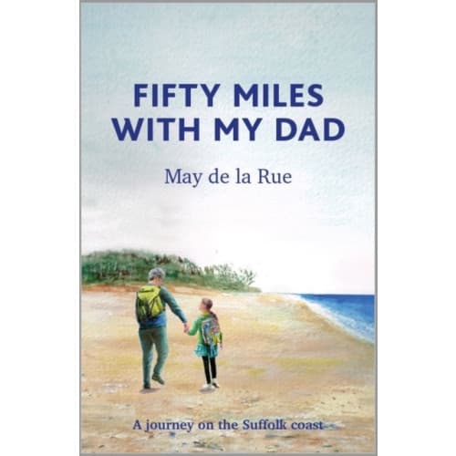 Fifty Miles with my Dad (inbunden, eng)