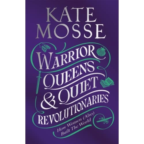 Warrior Queens & Quiet Revolutionaries (häftad, eng)