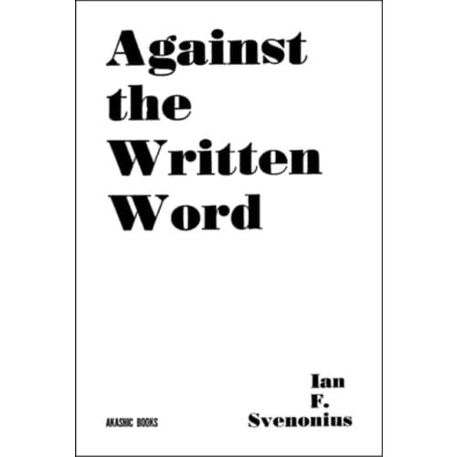 Against the Written Word (häftad, eng)