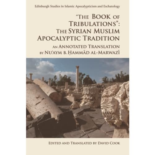 'The Book of Tribulations: the Syrian Muslim Apocalyptic Tradition' (häftad, eng)