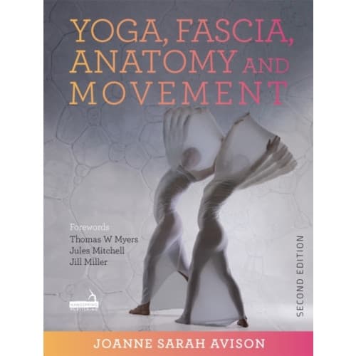 Yoga, Fascia, Anatomy and Movement, Second Edition (häftad, eng)