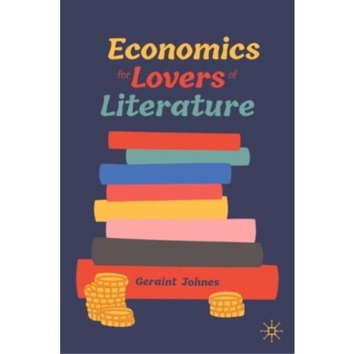 Economics for Lovers of Literature (inbunden, eng)