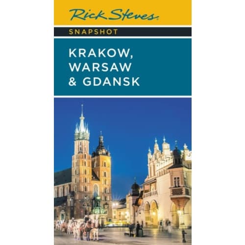 Rick Steves Snapshot Krakow, Warsaw & Gdansk (Seventh Edition) (häftad, eng)