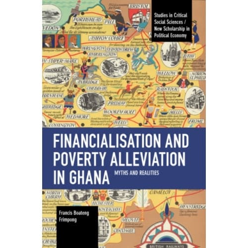 Financialisation and Poverty Alleviation in Ghana (häftad, eng)