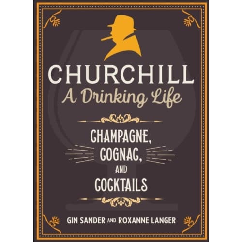 Churchill: A Drinking Life (inbunden, eng)