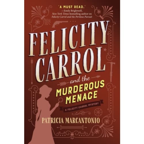 Felicity Carrol and the Murderous Menace (inbunden, eng)