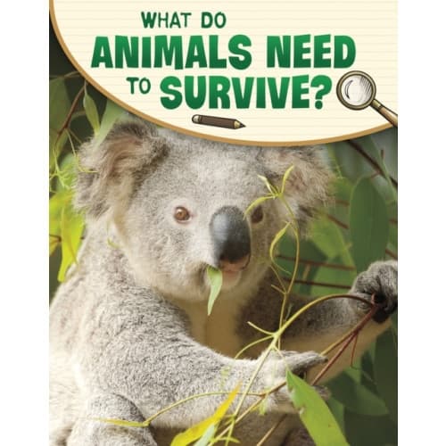What Do Animals Need to Survive? (inbunden, eng)