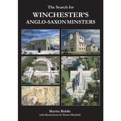 The Search for Winchester’s Anglo-Saxon Minsters (häftad, eng)