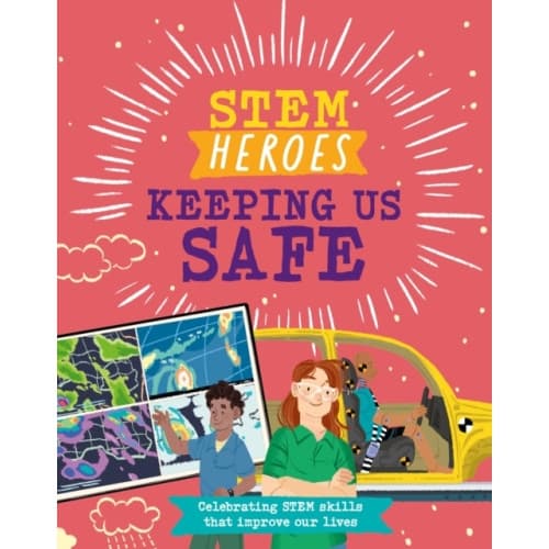 STEM Heroes: Keeping Us Safe (inbunden, eng)