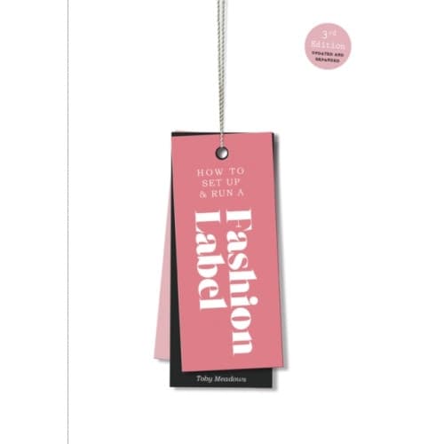 How to Set Up & Run a Fashion Label (häftad, eng)