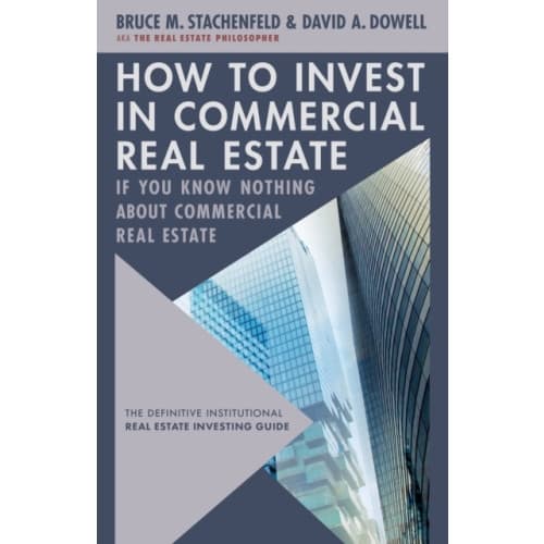 How to Invest in Commercial Real Estate if You Know Nothing about Commercial Real Estate (inbunden, eng)