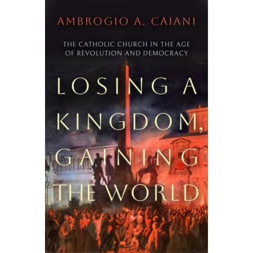 Losing a Kingdom, Gaining the World (häftad, eng)