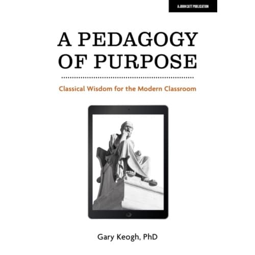 A Pedagogy of Purpose: Classical Wisdom for the Modern Classroom (häftad, eng)