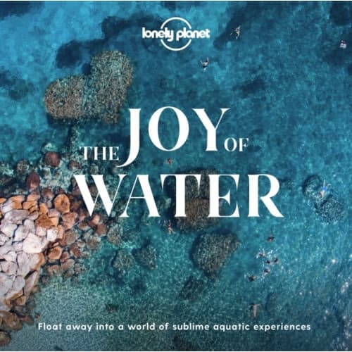 Lonely Planet The Joy Of Water (inbunden, eng)