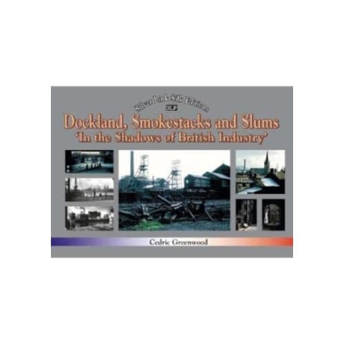 Dockland, Smokestacks and Slums (häftad, eng)