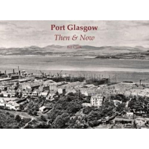 Port Glasgow Then & Now (häftad, eng)