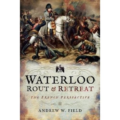 Waterloo: Rout and Retreat (inbunden, eng)