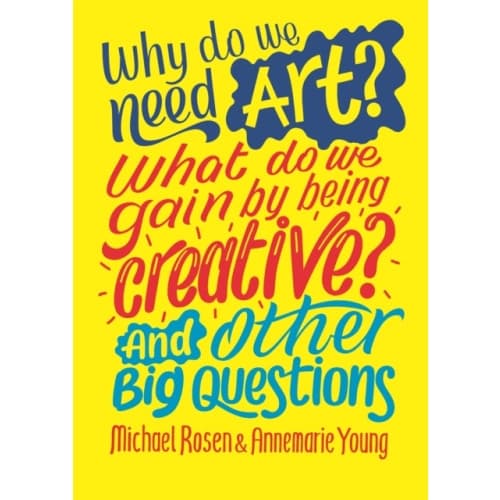 Why do we need art? What do we gain by being creative? And other big questions (inbunden, eng)