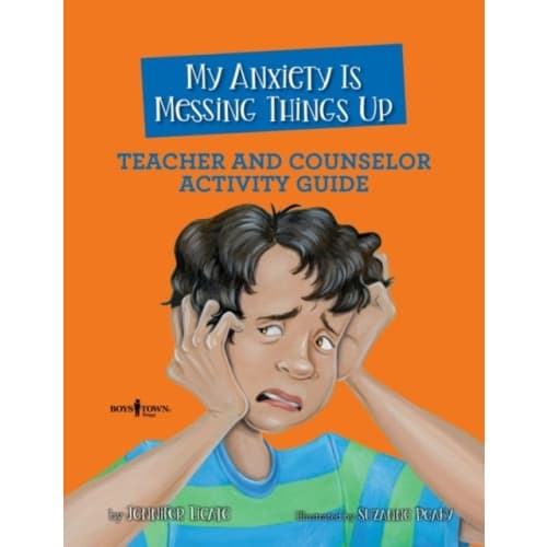 My Anxiety is Messing Things Up - Teacher and Counselor Guide (häftad, eng)