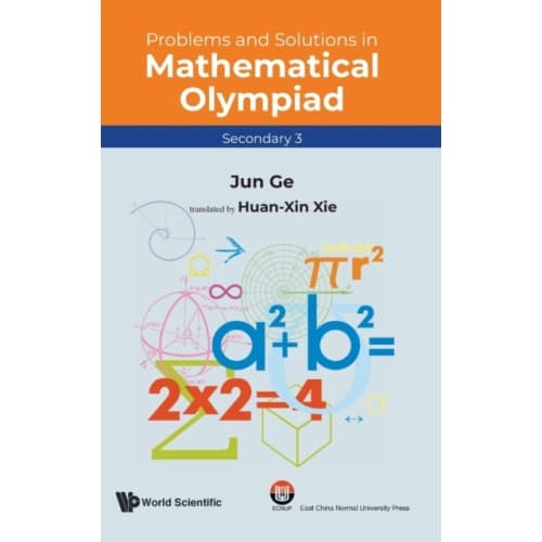 Problems And Solutions In Mathematical Olympiad (Secondary 3) (inbunden, eng)