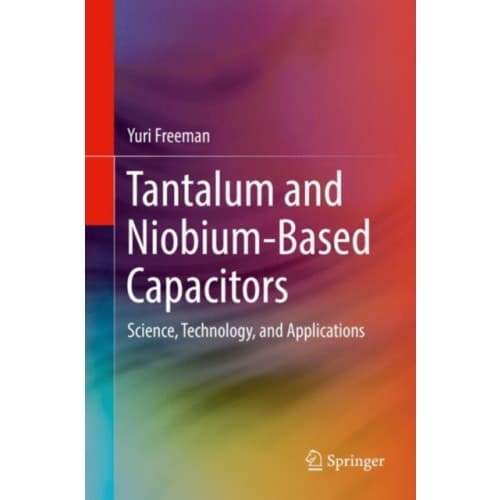 Tantalum and Niobium-Based Capacitors (inbunden, eng)