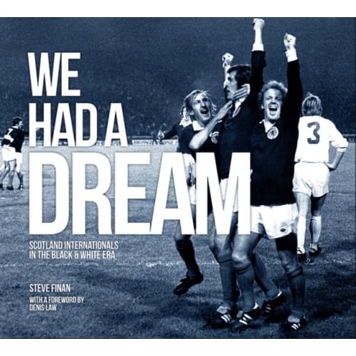 We Had A Dream - Scotland Internationals In The Black & White Era (inbunden, eng)