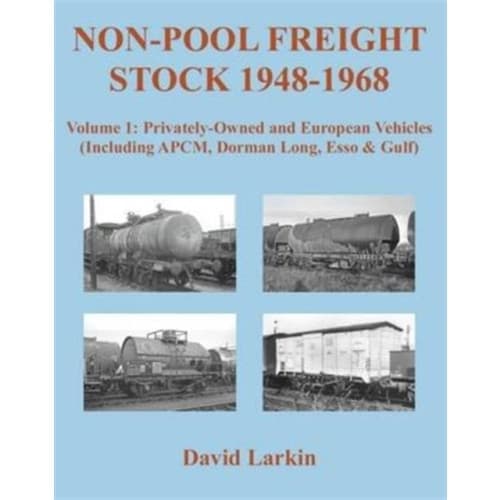 Non-Pool Freight Stock 1948-1968: Privately-Owned and European Vehicles (Including APCM, Dorman Long, Esso & Gulf) (häftad, eng)