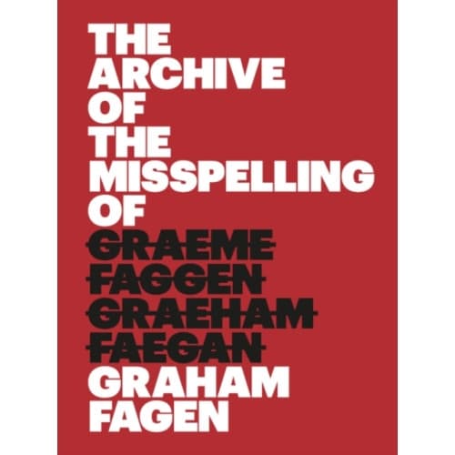 The Archive of the Misspelling of Graham Fagen (häftad, eng)