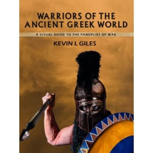 Warriors of the Ancient Greek World (inbunden, eng)