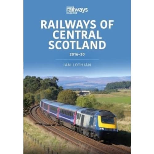 Railways of Central Scotland 2016-20 (häftad, eng)
