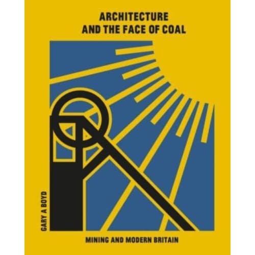 Architecture and the Face of Coal (inbunden, eng)