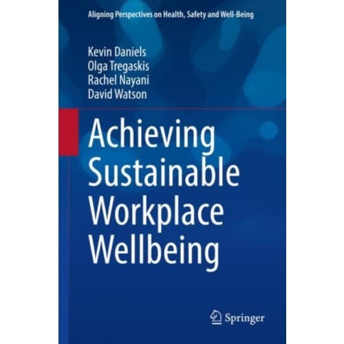Achieving Sustainable Workplace Wellbeing (inbunden, eng)