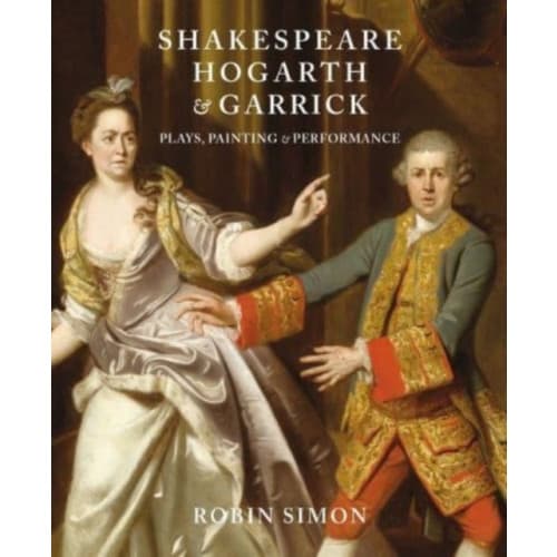 Shakespeare, Hogarth and Garrick (inbunden, eng)