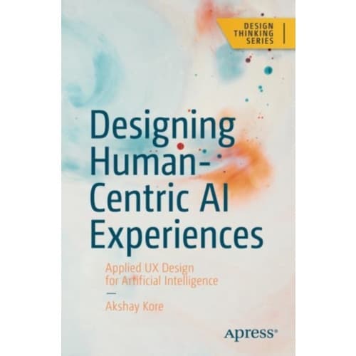 Designing Human-Centric AI Experiences (häftad, eng)