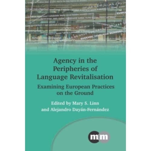 Agency in the Peripheries of Language Revitalisation (häftad, eng)