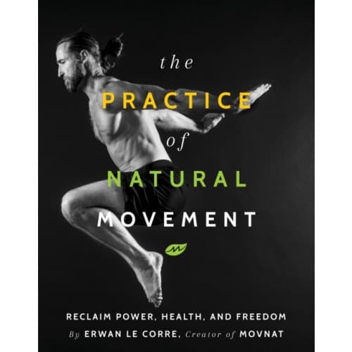 The Practice of Natural Movement (häftad, eng)