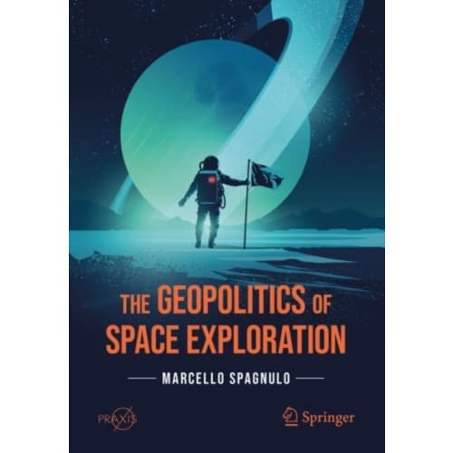 The Geopolitics of Space Exploration (häftad, eng)