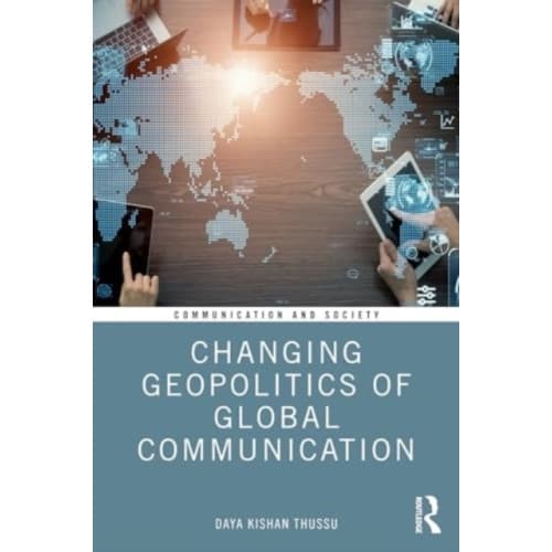 Changing Geopolitics of Global Communication (häftad, eng)