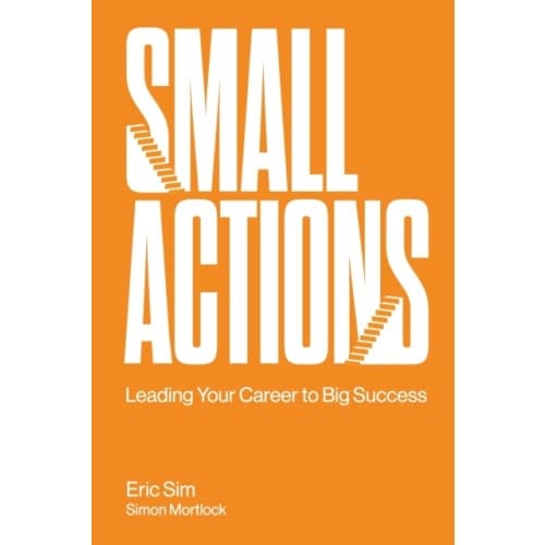 Small Actions: Leading Your Career To Big Success (häftad, eng)
