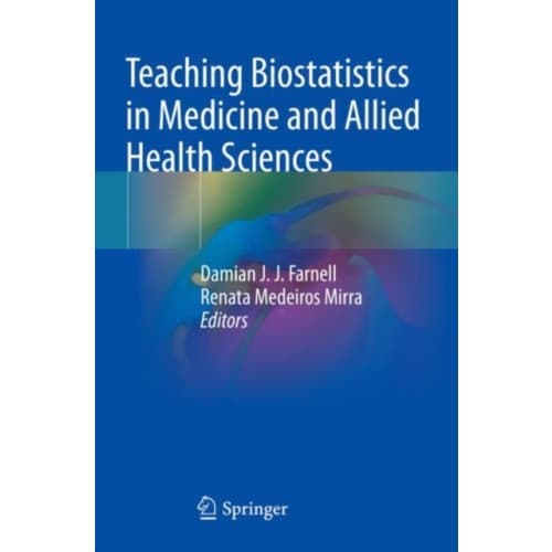 Teaching Biostatistics in Medicine and Allied Health Sciences (häftad, eng)