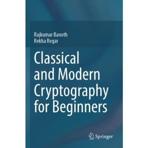 Classical and Modern Cryptography for Beginners (häftad, eng)