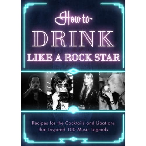 How to Drink Like a Rock Star (inbunden, eng)