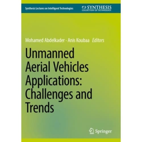 Unmanned Aerial Vehicles Applications: Challenges and Trends (häftad, eng)