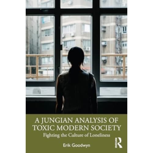 A Jungian Analysis of Toxic Modern Society (häftad, eng)